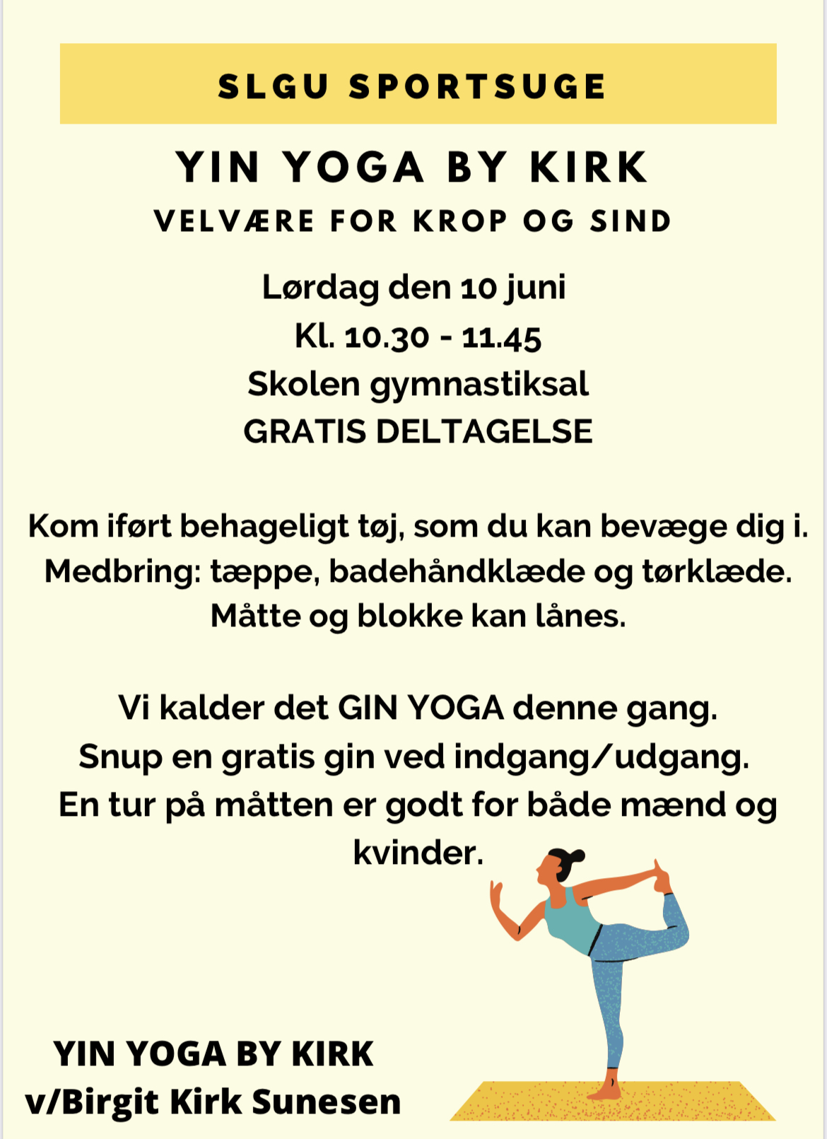Sportsuge - YOGA BY KIRK D. 10 JUNI KL. 10.30-11..45 @ Lyne Friskoles gymnastiksal